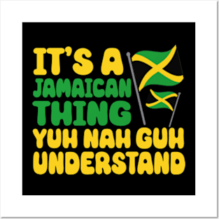 It's A Jamaican Thing Yuh Nah Guh Understand Funny Jamaica Posters and Art